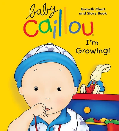 Baby Caillou, I'm Growing!: Growth Chart And Story Book