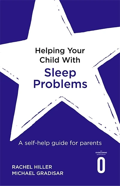 Helping Your Child With Sleep Problems: A Self-help Guide For Parents