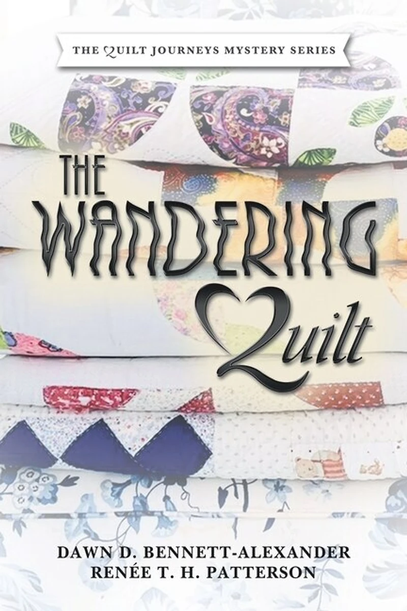 The Wandering Quilt: Quilt Journeys Mystery Series