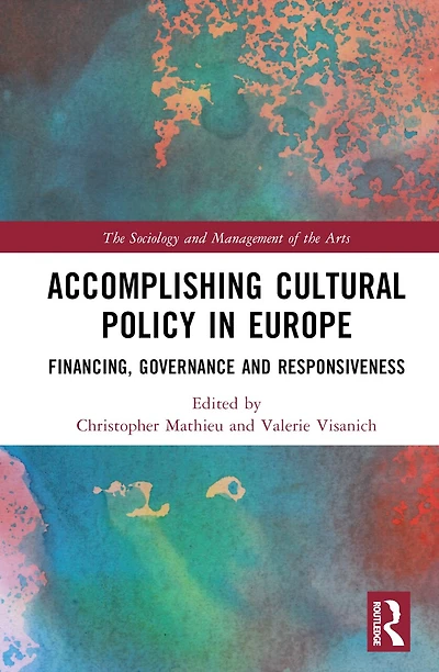 Accomplishing Cultural Policy Europe: Financing, Governance and Responsiveness