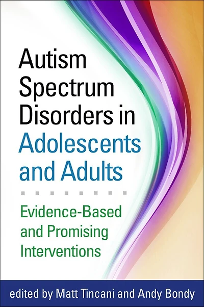 Autism Spectrum Disorders Adolescents And Adults: Evidence-based Promising Interventions