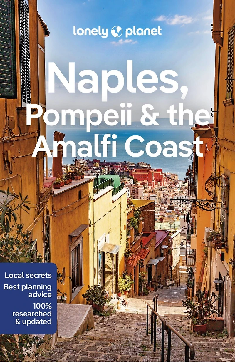Lonely Planet Naples, Pompeii & The Amalfi Coast 9 9th Ed.: Plan Trip of a Lifetime, Detailed Itineraries Maps, Insider Tips, Covers Pompeii, Coast, Salerno and more