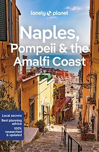Lonely Planet Naples, Pompeii & The Amalfi Coast 9 9th Ed.: Plan Trip of a Lifetime, Detailed Itineraries Maps, Insider Tips, Covers Pompeii, Coast, Salerno and more