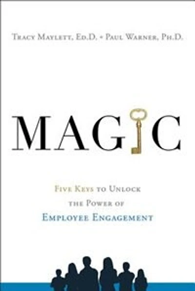 Magic: Five Keys To Unlock The Power Of Employee Engagement