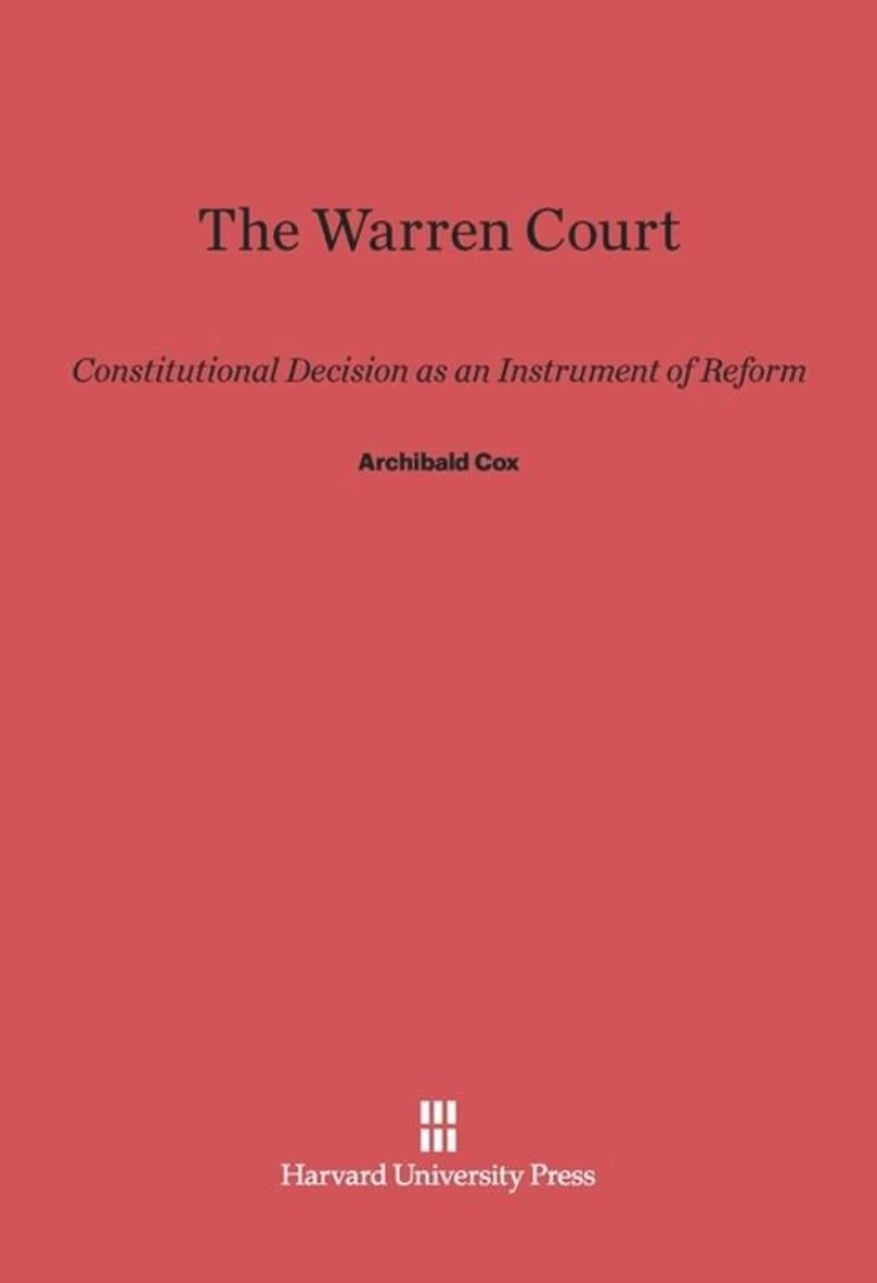 The Warren Court: Constitutional Decision as an Instrument of Reform