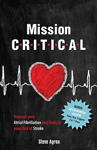 Mission Critical: Manage your Atrial Fibrillation and Reduce your Risk of Stroke