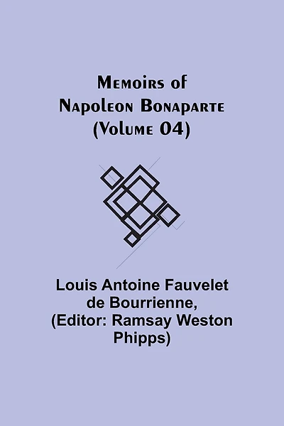 Memoirs of Napoleon Bonaparte (Volume