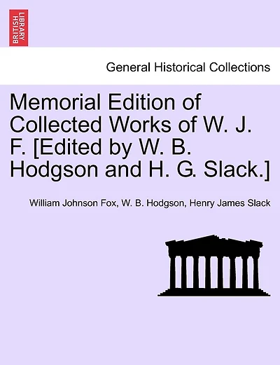 Memorial Edition Of Collected Works Of W. J. F. [edited By W. B. Hodgson And H. G. Slack.]