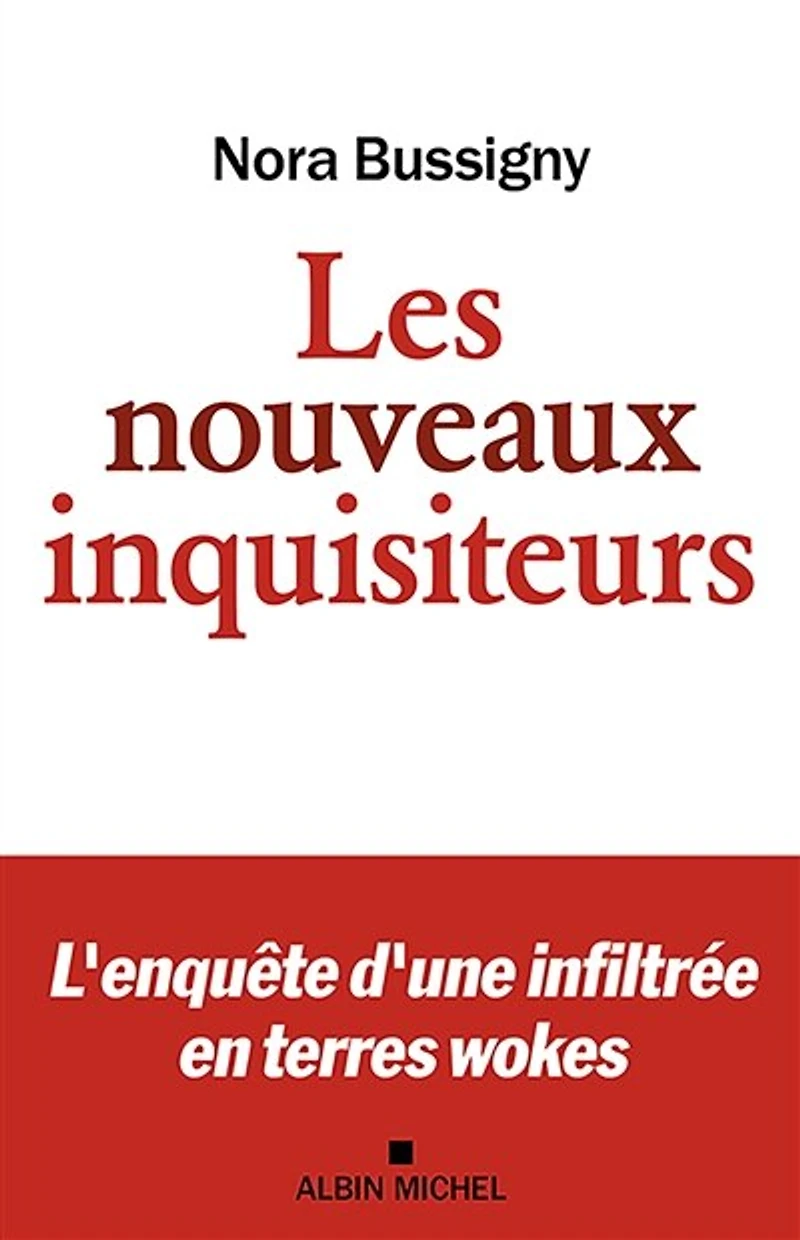 Les nouveaux inquisiteurs: l'enquête d'une infiltrée en terres wokes