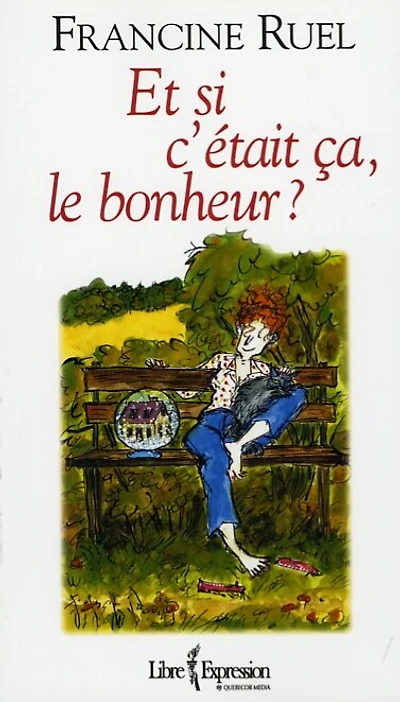 Et si c'était ça, le bonheur ?