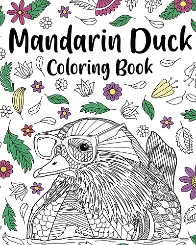 Mandarin Duck Coloring Book: Zentangle Mandarin Duck Designs with Mandala Style Patterns and Relaxing
