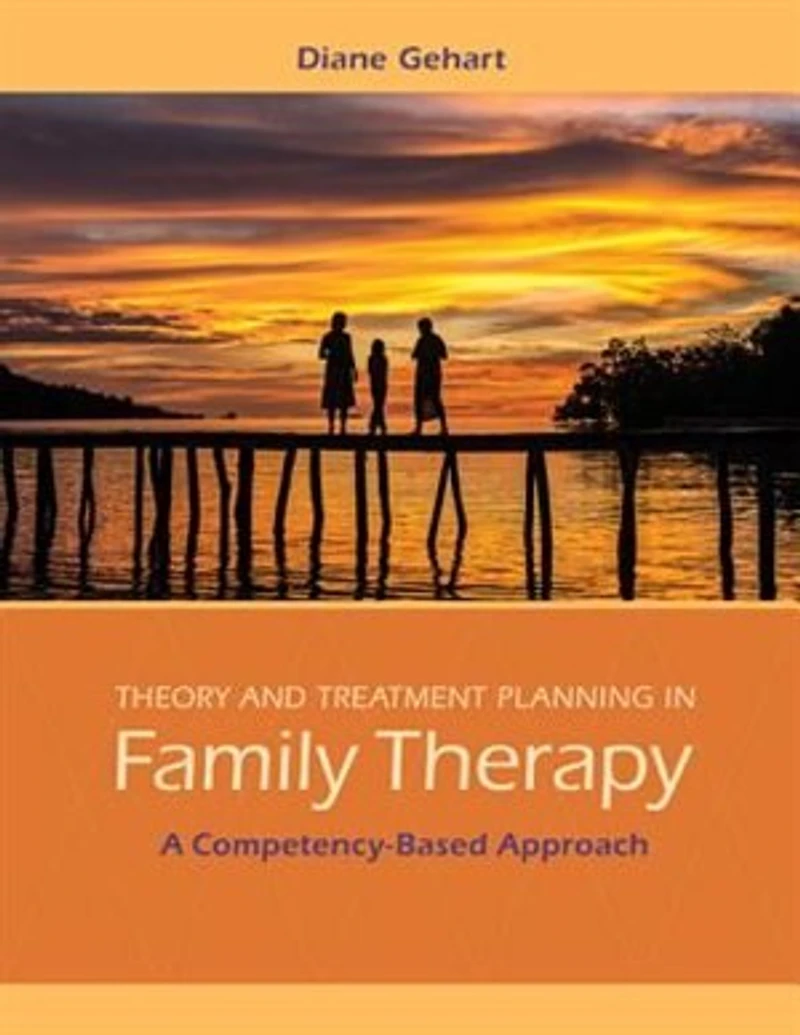 Theory And Treatment Planning In Family Therapy: A Competency-based Approach