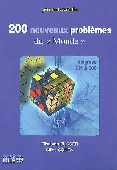 200 nouveaux problèmes du Monde : 301 à 500: 301 à 500