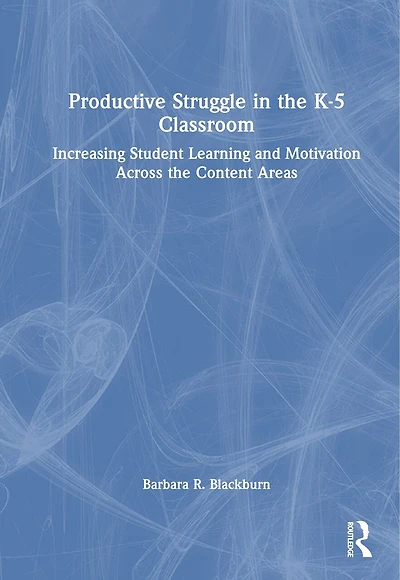 Productive Struggle the K-5 Classroom: Strategies Across Content Areas