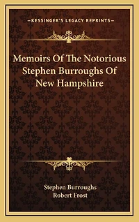 Memoirs Of The Notorious Stephen Burroughs Of New Hampshire