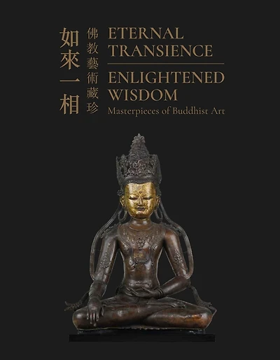 Eternal Transience, Enlightened Wisdom: Masterpieces of Buddhist Art
