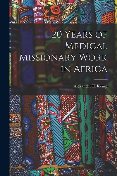 20 Years of Medical Missionary Work in Africa