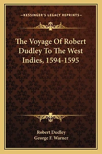 The Voyage Of Robert Dudley To The West Indies, 1594-1595