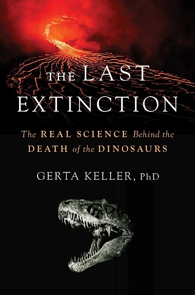 the Last Extinction: Real Science Behind Death of Dinosaurs