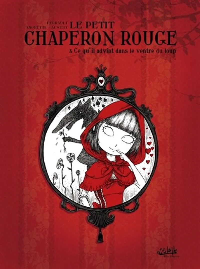 Le petit chaperon rouge: & ce qu'il advint dans le ventre du loup