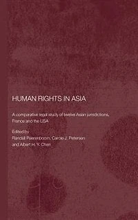 Human Rights Asia: A Comparative Legal Study of Twelve Asian Jurisdictions, France and the USA