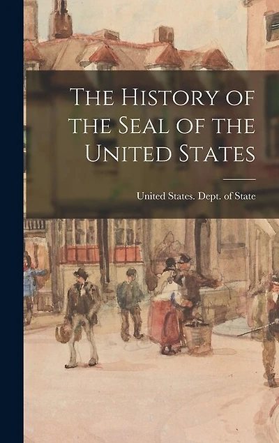 The History of the Seal of the United States