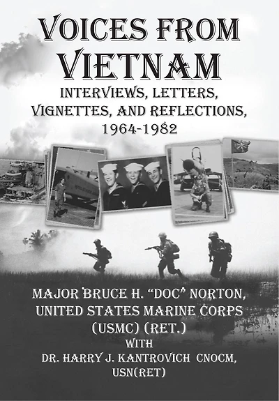 Voices From Vietnam: Interviews, Letters, Vignettes, and Reflections, 1964-1982
