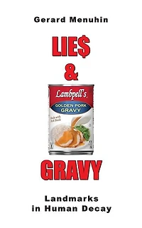 Lies & Gravy: Landmarks in Human Decay. Two Consecutive Plays