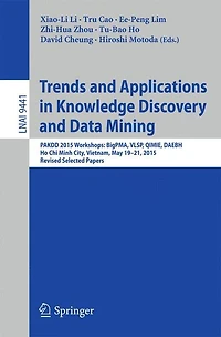 Trends and Applications Knowledge Discovery Data Mining: PAKDD 2015 Workshops: BigPMA, VLSP, QIMIE, DAEBH, Ho Chi Minh City, Vietnam, May 19-21, 2015. Revised Selected Papers