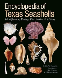Encyclopedia of Texas Seashells: Identification, Ecology, Distribution, and History