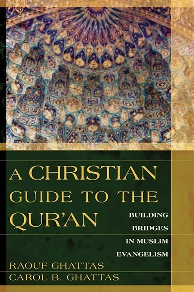 A Christian Guide to the Qur'an: Building Bridges in Muslim Evangelism