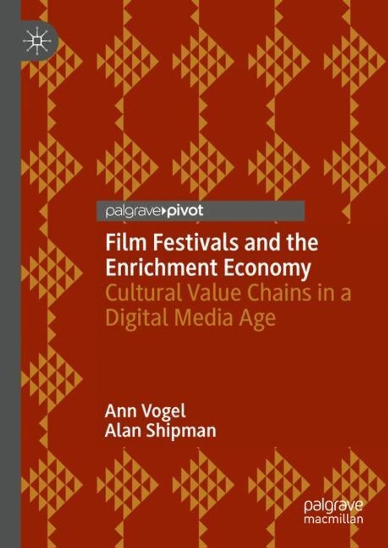 Film Festivals and the Enrichment Economy: Cultural Value Chains a Digital Media Age
