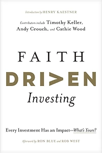 Faith Driven Investing: Every Investment Has an Impact--What’s Yours?