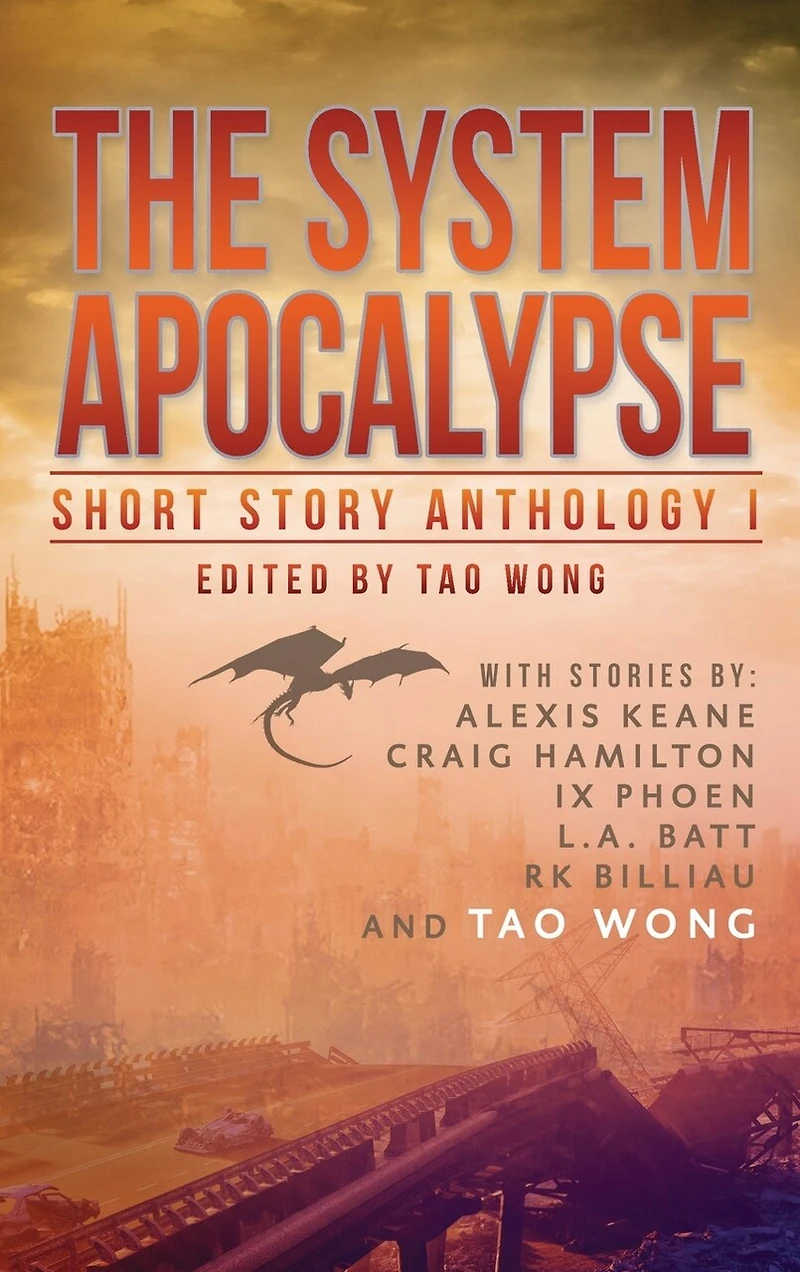 The System Apocalypse Short Story Anthology Volume 1: A LitRPG post-apocalyptic fantasy and science fiction anthology