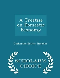 A Treatise on Domestic Economy