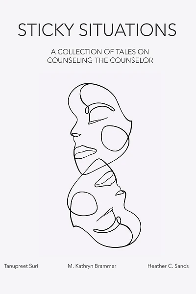 Sticky Situations: A Collection of Tales on Counseling the Counselor