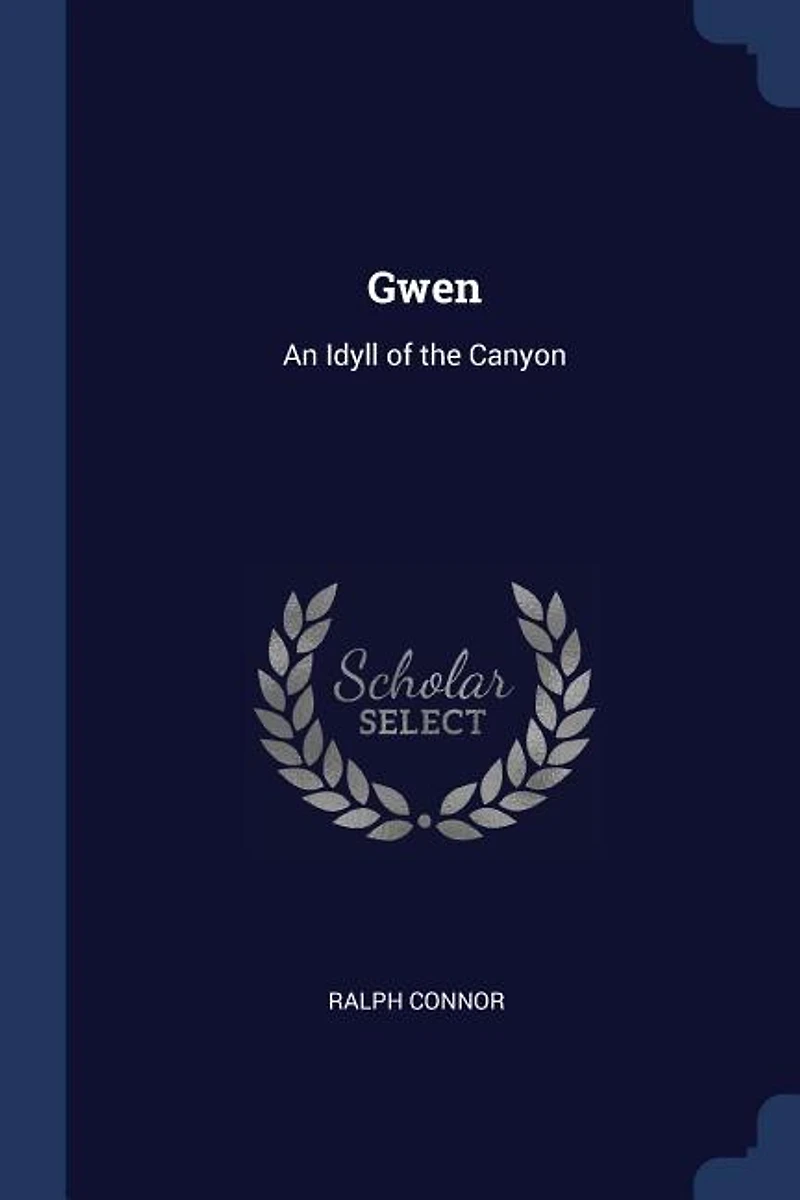 Gwen: An Idyll of the Canyon