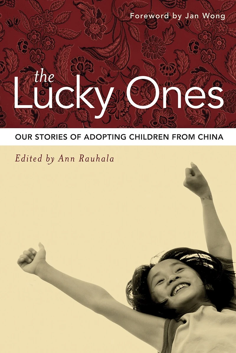 The Lucky Ones: Our Stories Of Adopting Children From China