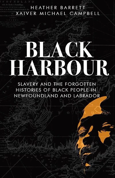 Black Harbour: Slavery and the forgotten histories of people Newfoundland & Labrador