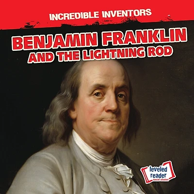 Benjamin Franklin and the Lightning Rod