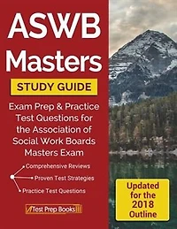 ASWB Masters Study Guide: Exam Prep & Practice Test Questions for the Association of Social Work Boards Masters Exam
