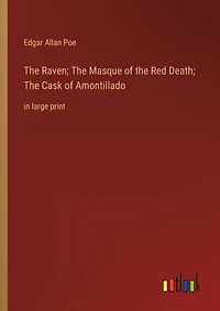 The Raven; The Masque of the Red Death; The Cask of Amontillado: in large print
