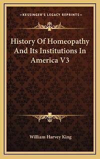 History Of Homeopathy And Its Institutions In America V3