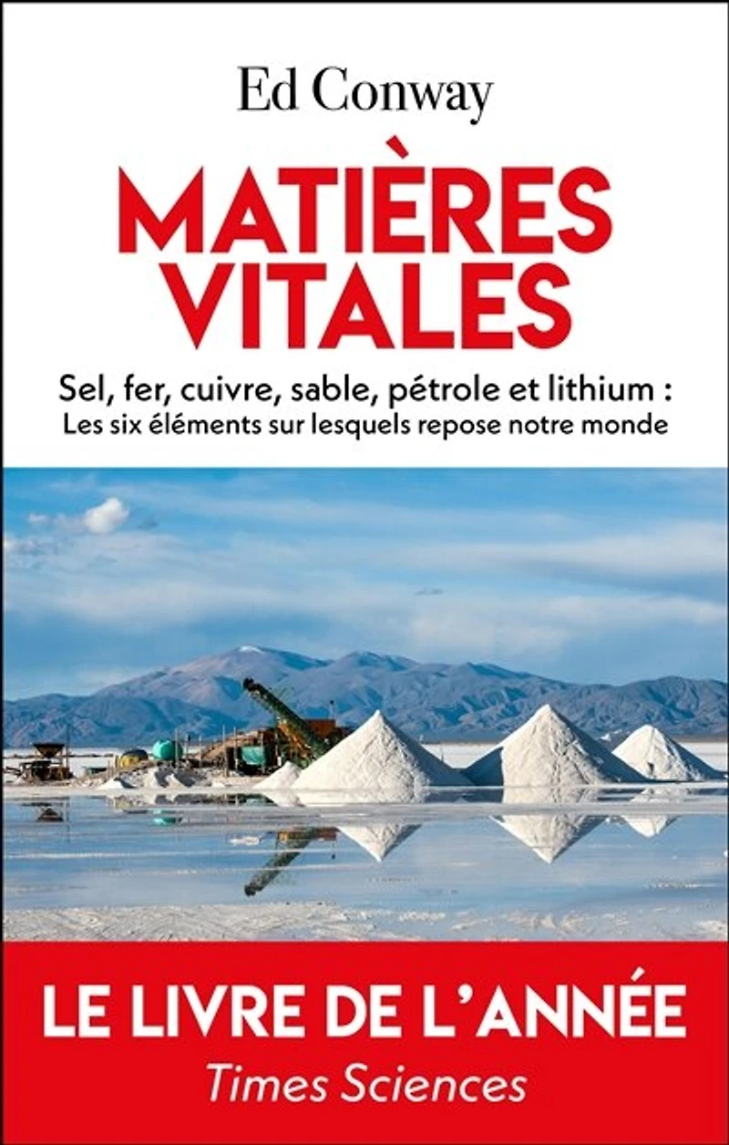 Matieres vitales: sel, fer, cuivre, sable, pétrole et lithium
