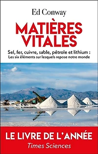 Matieres vitales: sel, fer, cuivre, sable, pétrole et lithium