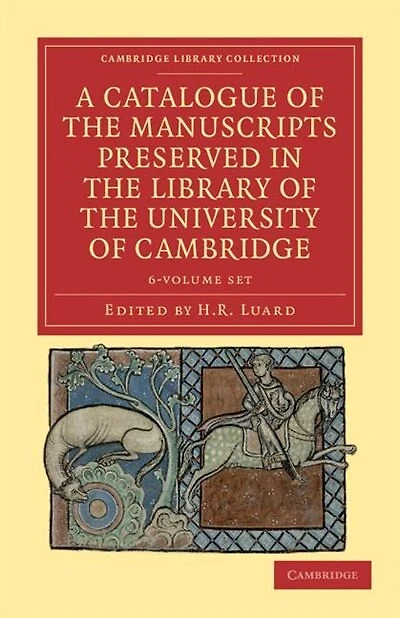 A Catalogue of the Manuscripts Preserved in the Library of the University of Cambridge 6 Volume Set