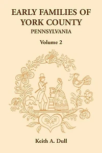 Early Families of York County, Pennsylvania, Volume 2