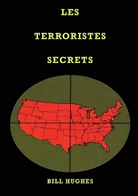 Les Terroristes Secrets: les responsables de l'assassinat du président Lincoln, du naufrage du Titanic, des tours jumelles et du massacre de Waco, la guerre des juifs, Les deux babylones