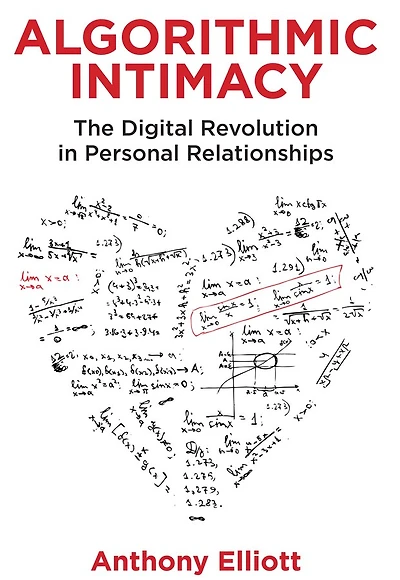 Algorithmic Intimacy: The Digital Revolution Personal Relationships