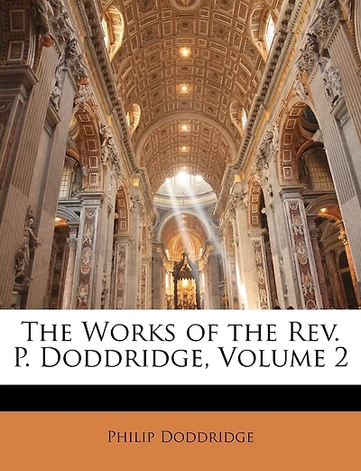 The Works Of Rev. P. Doddridge, Volume 2...